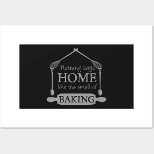 Nothing Says Home Like The Smell of Baking Text Art Posters and Art